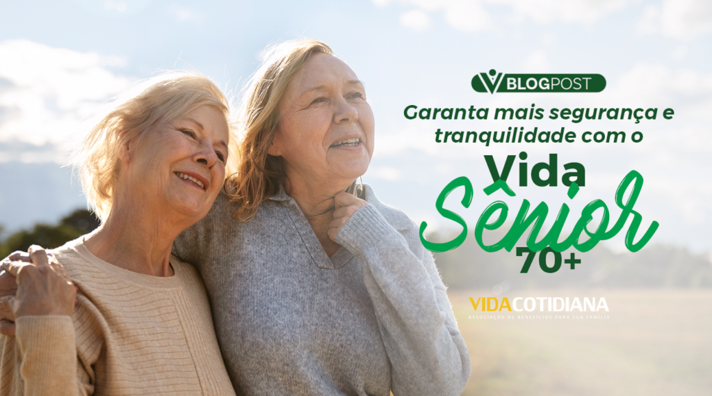 Vida Sênior 70+ Segurança e tranquilidade para quem você ama