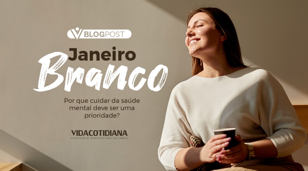 Janeiro branco: por que cuidar da saúde mental deve ser uma prioridade?
