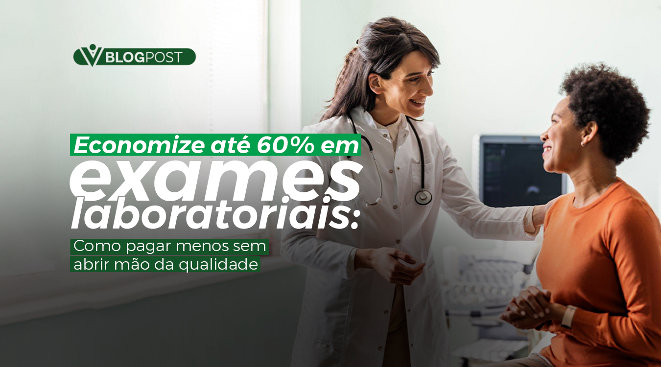 Economize até 60% em exames laboratoriais: como pagar menos sem abrir mão da qualidade